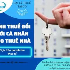 Tính thuế đối với cá nhân cho thuê nhà sẽ dựa trên doanh thu thực tế phát sinh