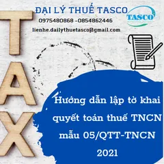 Hướng dẫn lập tờ khai quyết toán thuế TNCN theo mẫu 05/QTT-TNCN  năm 2021