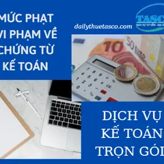 Quy định mức phạt vi phạm về chứng từ kế toán - Giải pháp cho doanh nghiệp