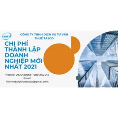 CHI PHÍ THÀNH LẬP DOANH NGHIỆP MỚI NHẤT 2021