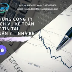 Những công ty kế toán thuế uy tín tại khu vực quận 7 – Nhà Bè