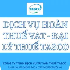 DỊCH VỤ HOÀN THUẾ VAT – ĐẠI LÝ THUẾ TASCO