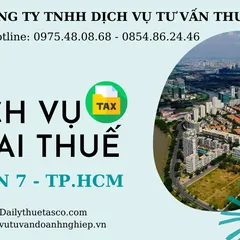 Dịch vụ kê khai thuế tại quận 7 - TP.HCM - uy tín - giá rẻ