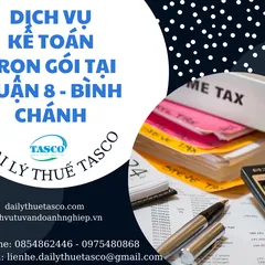 Dịch vụ kế toán trọn gói uy tín - chuyên nghiệp tại khu vực 8 - Bình Chánh