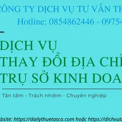 Dịch vụ thay đổi địa chỉ trụ sở kinh doanh mới nhất năm 2022
