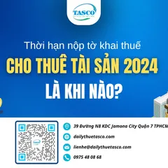 Thời hạn nộp tờ khai thuế cho thuê tài sản 2024 là khi nào?