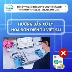 Hướng dẫn xử lý hóa đơn điện tử viết sai mới nhất 2021