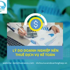 LÝ DO DOANH NGHIỆP NÊN THUÊ DỊCH VỤ KẾ TOÁN