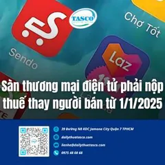 Sàn thương mại điện tử phải nộp thuế thay người bán từ 1/1/2025
