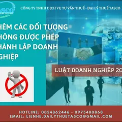 Bổ sung thêm các đối tượng không được phép thành lập doanh nghiệp theo Luật Doanh nghiệp mới nhất - Luật Doanh nghiệp 2020