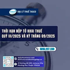 Thời hạn nộp tờ khai thuế Quý III/2025 và kỳ tháng 09/2025