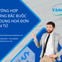 Trường hợp nào không bắt buộc sử dụng hoá đơn điện tử?