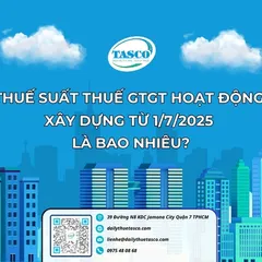 Thuế suất thuế GTGT hoạt động xây dựng từ 1/7/2025 là bao nhiêu?