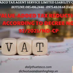 VALUE-ADDED TAX REDUCTION ACCORDING TO DECREE NO. 92/2021/ND-CP