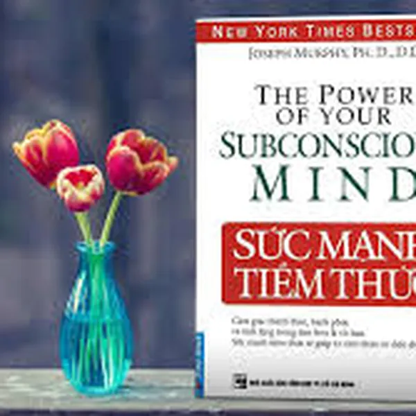 Sách sức mạnh tiềm thức, Joseph Murphyc,The Power of your Subconsciuos Mind