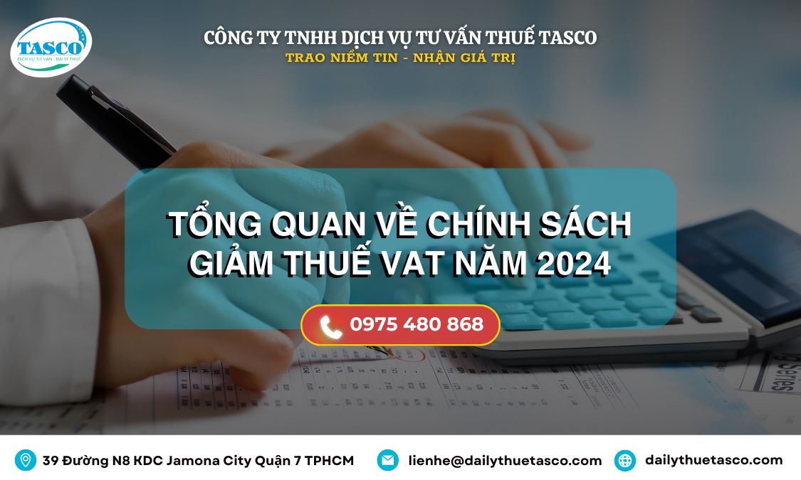 Tổng quan về chính sách giảm thuế VAT năm 2024 Tổng quan về chính sách giảm thuế VAT năm 2024