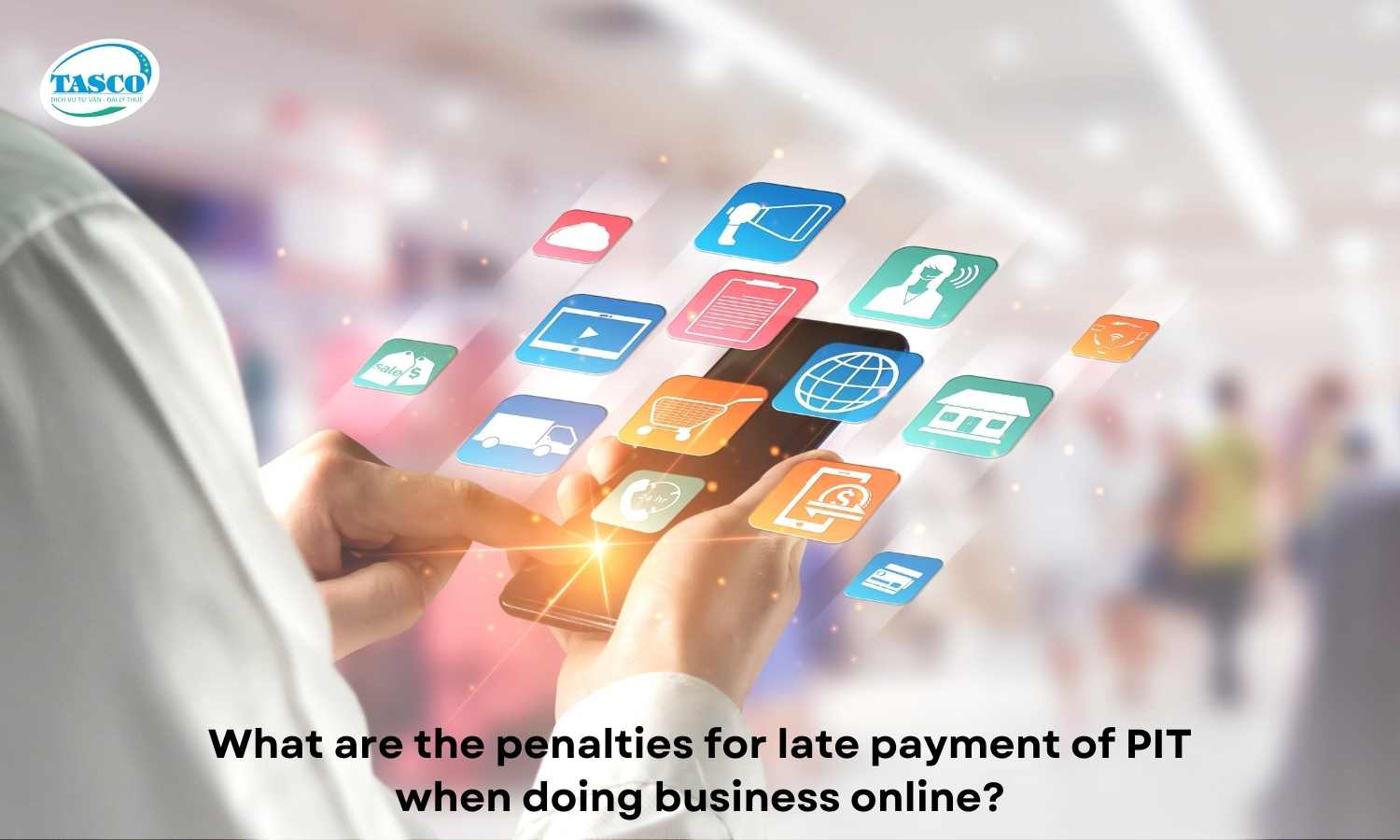 What are the penalties for late payment of PIT when doing business online? What are the penalties for late payment of PIT when doing business online?
