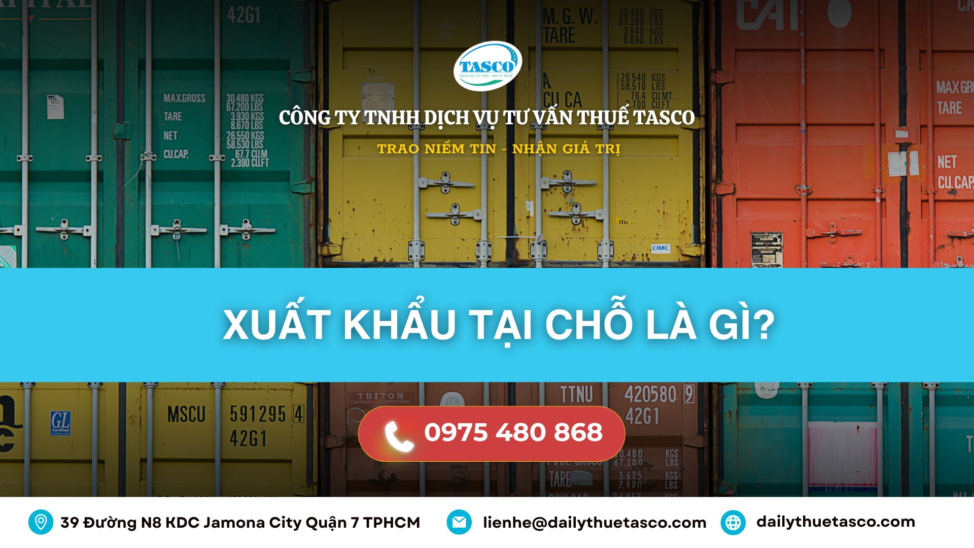 Xuất khẩu tại chỗ là gì? Xuất khẩu tại chỗ là gì?