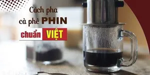 MUỐN PHA CÀFE PHIN NGON CẦN GÌ ?