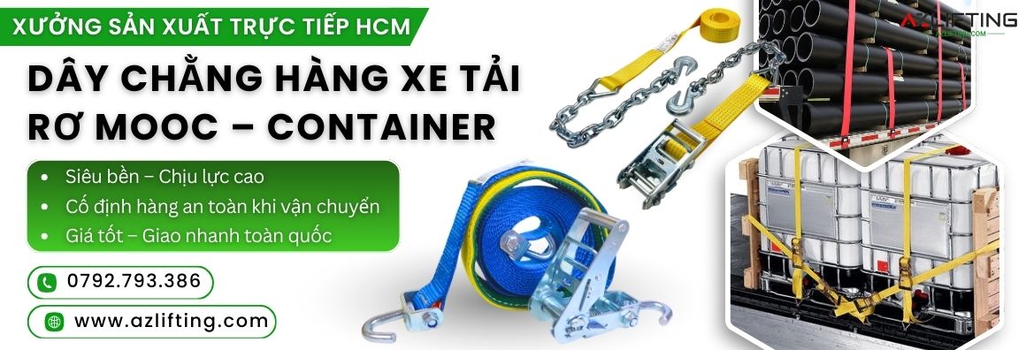 Azlifting - Xưởng sản xuất trực tiếp Dây Chằng Hàng Xe Tải Rơ Mooc - Container Azlifting - Xưởng sản xuất trực tiếp Dây Chằng Hàng Xe Tải Rơ Mooc - Container