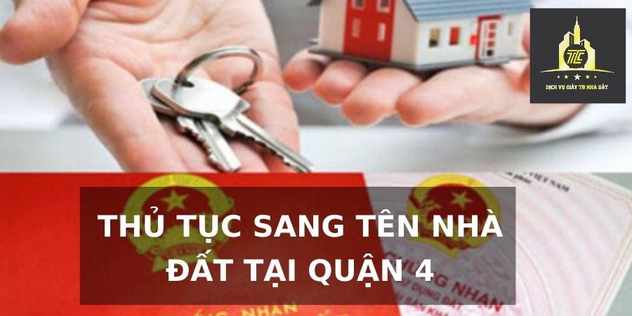 Thủ tục sang tên nhà đất tại Quận 4. Thủ tục sang tên nhà đất tại Quận 4.