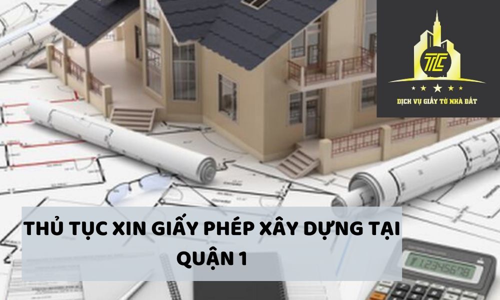 Thủ tục xin giấy phép xây dựng tại Quận 1