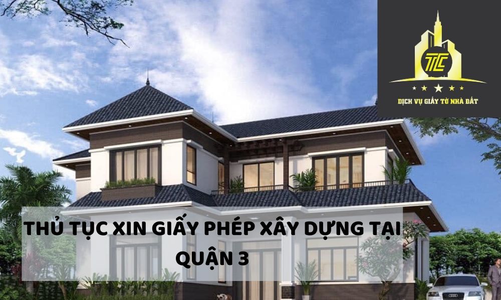 Thủ tục xin giấy phép xây dựng tại quận 3 Thủ tục xin giấy phép xây dựng tại quận 3
