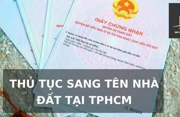 Quy trình thủ tục sang tên nhà đất tại TPHCM