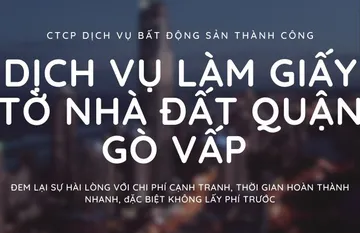 Dịch vụ làm giấy tờ nhà đất tại quận Gò Vấp TPHCM