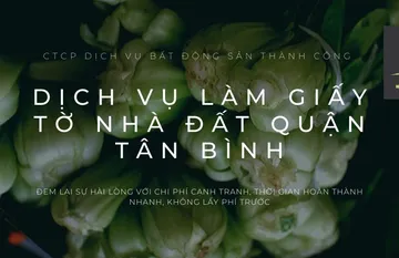 Dịch vụ làm giấy tờ nhà đất tại quận Tân Bình TPHCM