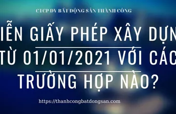 Miễn giấy phép xây dựng từ ngày 1/1/2021 với những trường hợp nào?
