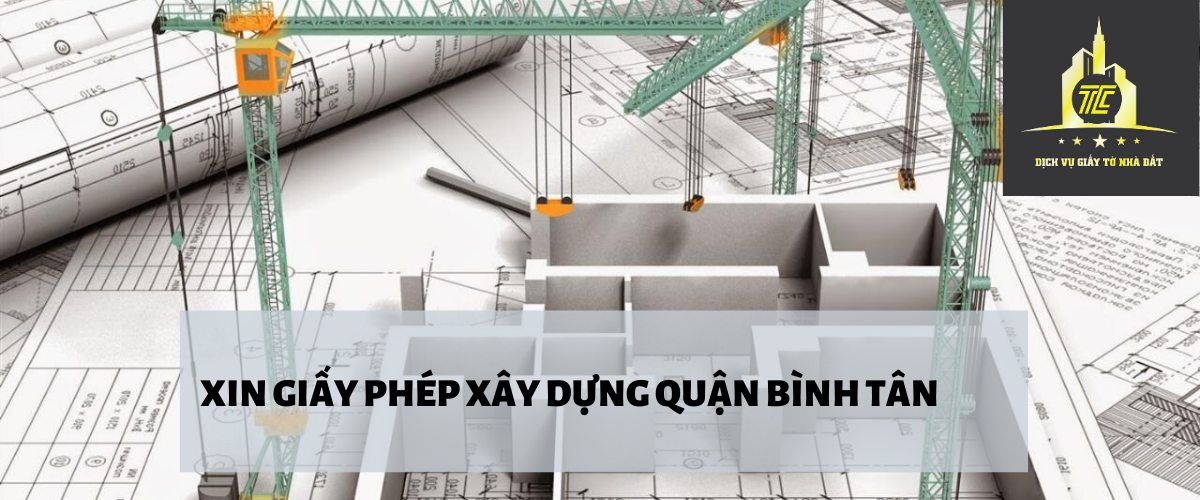 Thủ tục xin giấy phép xây dựng tại quận Bình Tân Thủ tục xin giấy phép xây dựng tại quận Bình Tân