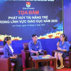 Tọa đàm phát huy tài năng trẻ trong lĩnh vực giáo dục năm 2022