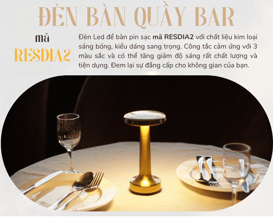 Đèn Bàn Led Quầy Bar, Quán Bar, Bàn Ăn Nhà Hàng, Quán Cà Phê, Cảm Ứng, Pin Sạc, Tích Điện, Ánh Sáng Vàng Điều Chỉnh Độ Sáng Mã RESDIA2