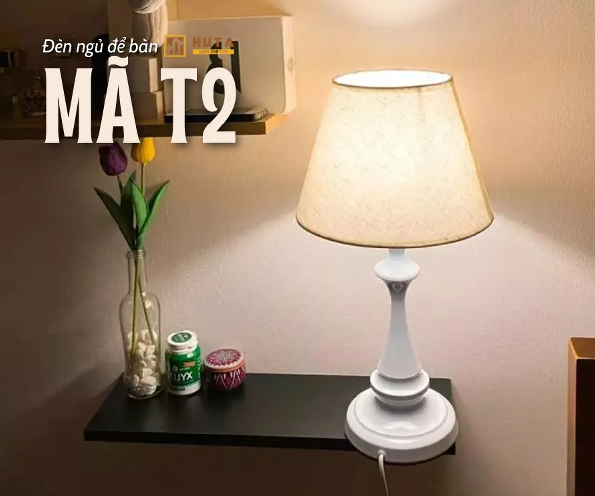 Đèn Ngủ Để bàn HUTA Light For Life Thân Kim Loại Mã T2