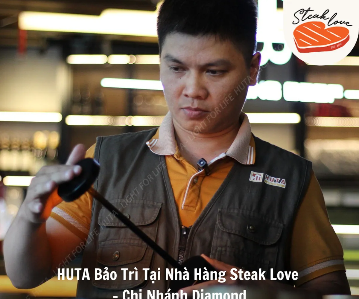 HUTA Bảo Trì Tại Nhà Hàng Steak Love - Chi Nhánh Diamond