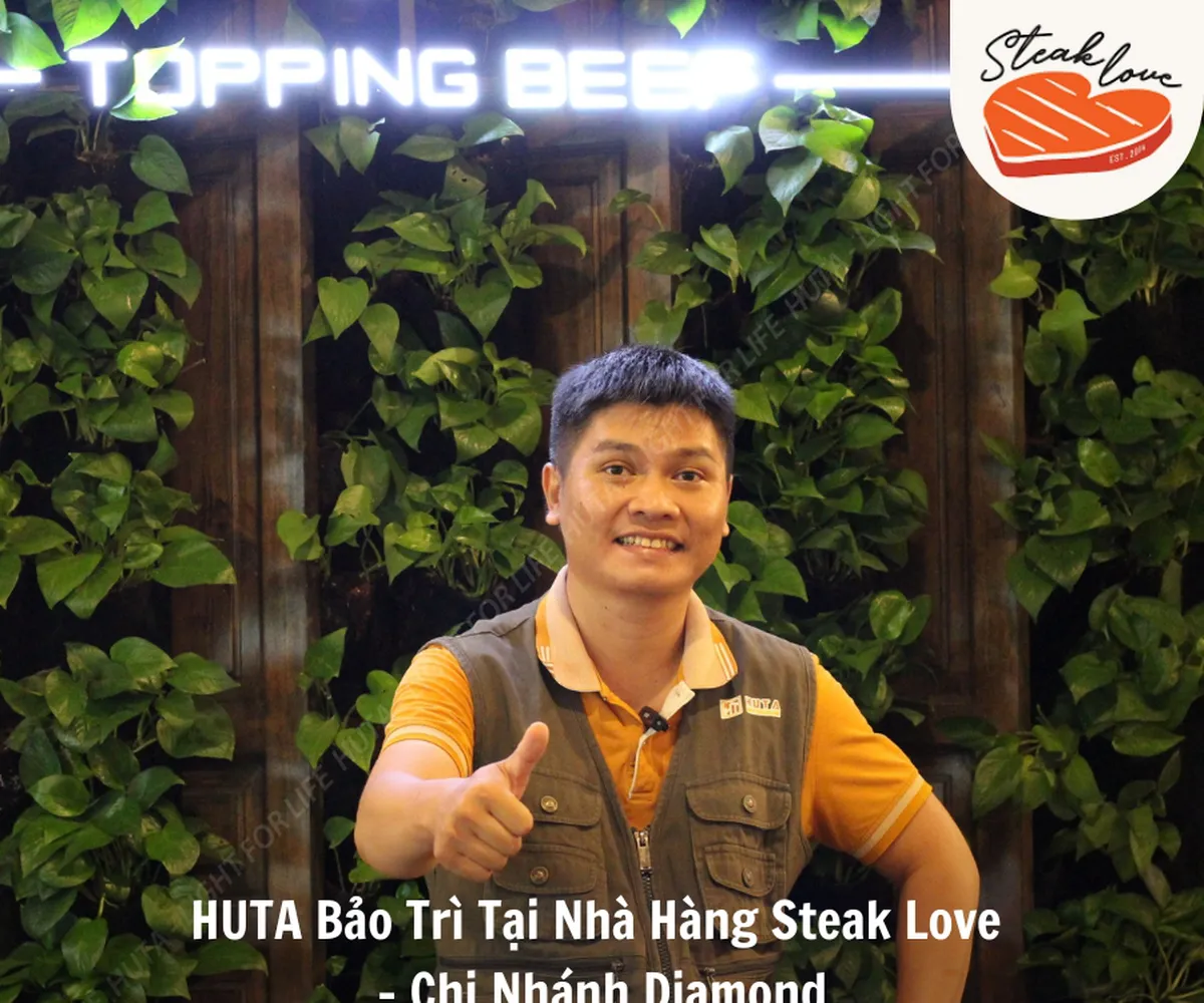 HUTA Bảo Trì Tại Nhà Hàng Steak Love - Chi Nhánh Diamond
