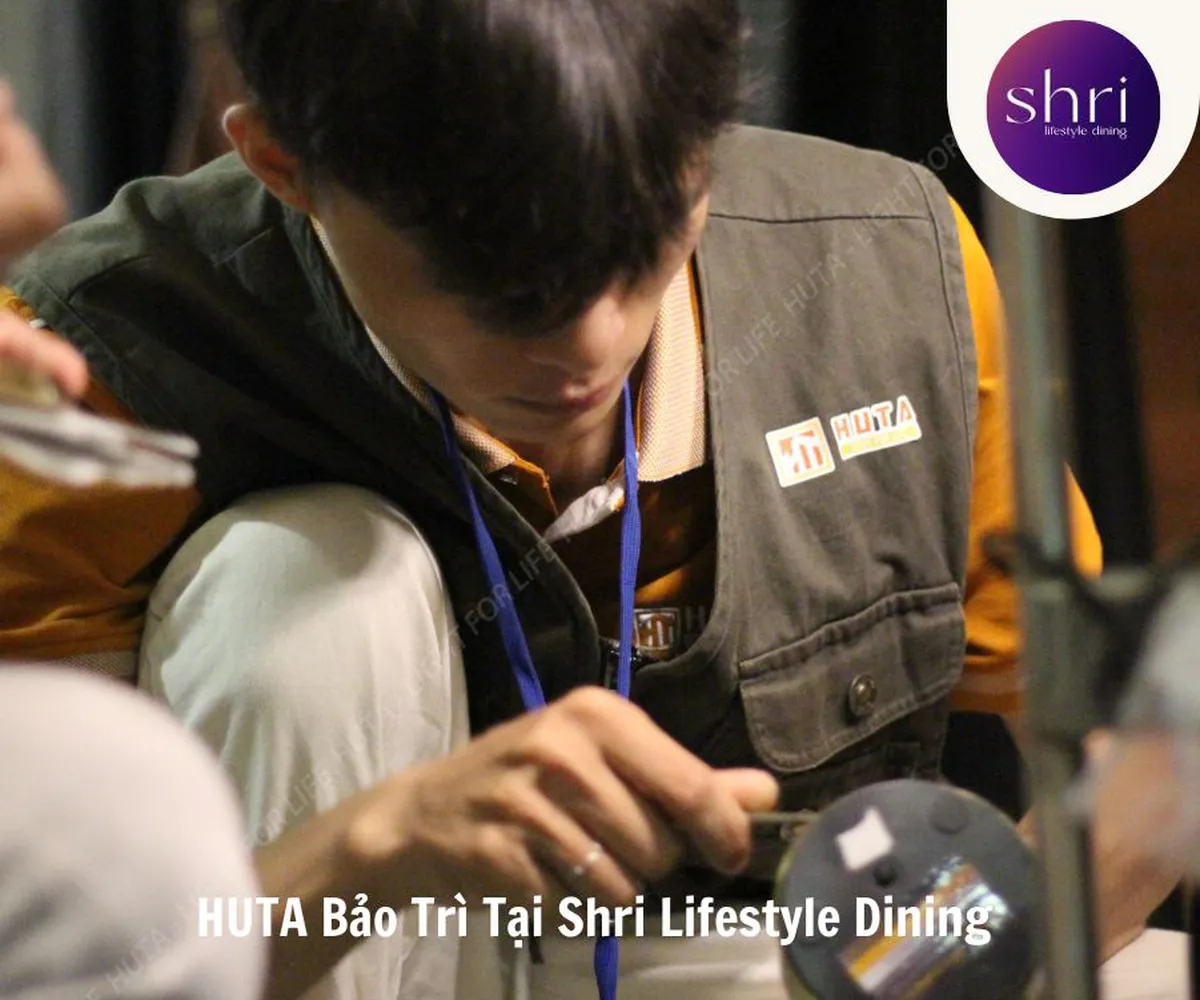 HUTA Bảo Trì Tại Shri Lifestyle Dining