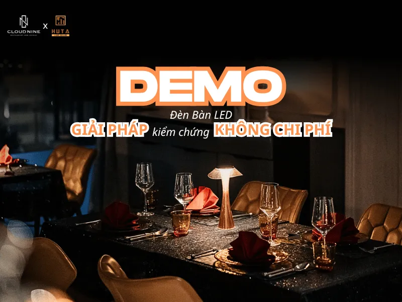 Demo Đèn Bàn LED - Giải Pháp Kiểm Chứng Hiệu Quả, Không Chi Phí