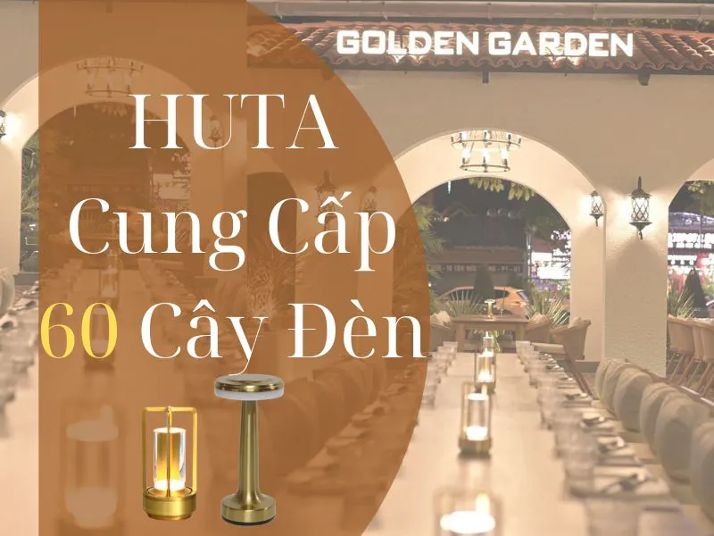 HUTA Cung Cấp Đèn Bàn Led Quầy Bar Cho Nhà Hàng Golden Garden