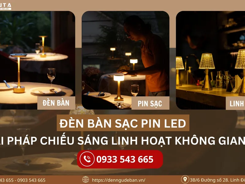 Đèn Bàn Sạc Pin Led - Giải Pháp Chiếu Sáng Linh Hoạt Cho Không Gian F&B