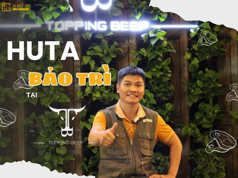 HUTA Bảo Trì Đèn Bàn Nhà Hàng tại Topping Beef - Chi Nhánh Diamond