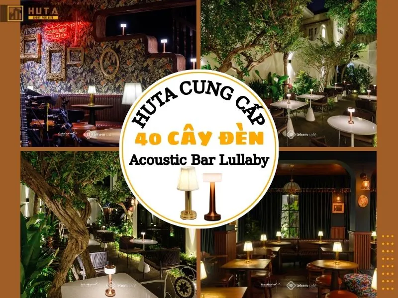 HUTA Cung Cấp Đèn Bàn Quán Bar Cho Acoustic Bar Lullaby