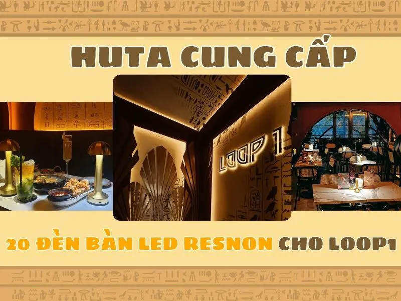 HUTA Cung Cấp Đèn Bàn Quán Bar Cho LOOP1 - Cocktail Bar & Kitchen