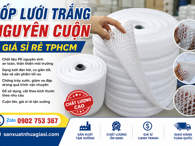 XỐP LƯỚI TRẮNG NGUYÊN CUỘN GIÁ SỈ RẺ TPHCM