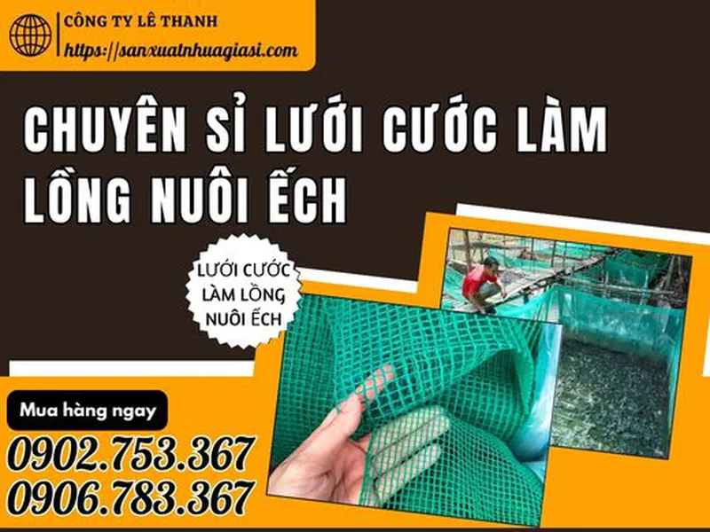 BÁN LƯỚI CƯỚC LÀM LỒNG NUÔI ẾCH GIÁ RẺ TẠI TP.HCM