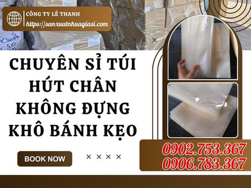 Chuyên Sỉ Túi Hút Chân Không Đựng Khô Bánh Kẹo