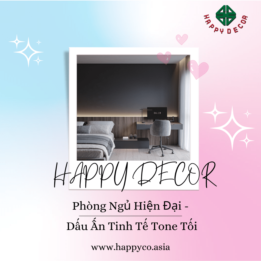 Thiết kế thi công nội thất phòng ngủ tone tối hiên đại tại Biên Hòa - Happy Decor