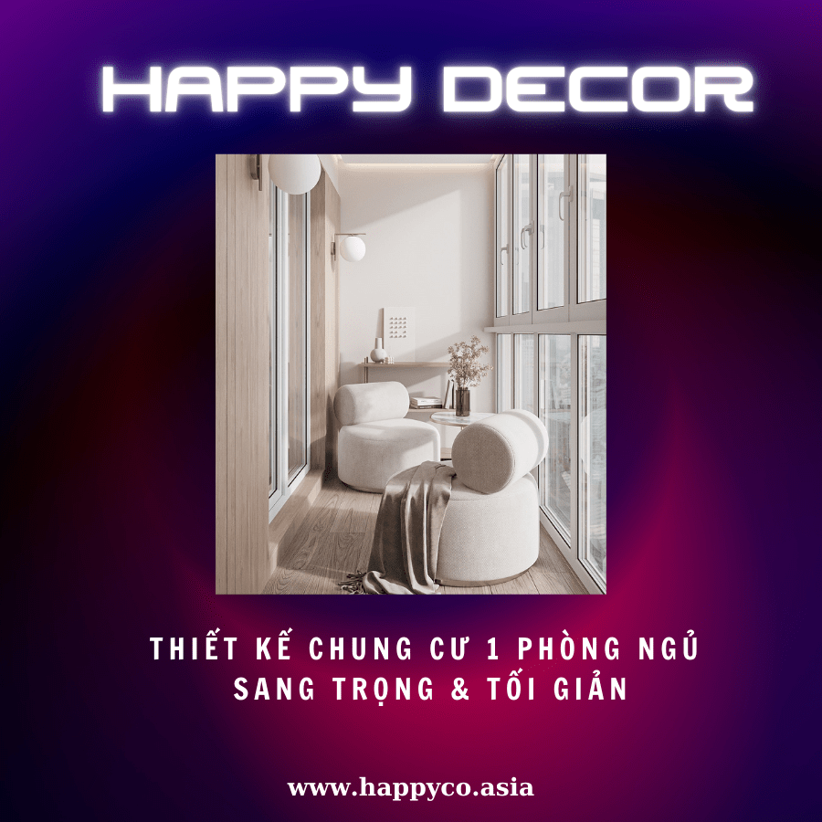HAPPY DECOR tự hào giới thiệu giải pháp thiết kế thi công nội thất cho căn hộ 1 phòng ngủ, vừa tối giản vừa đầy đủ tiện nghi