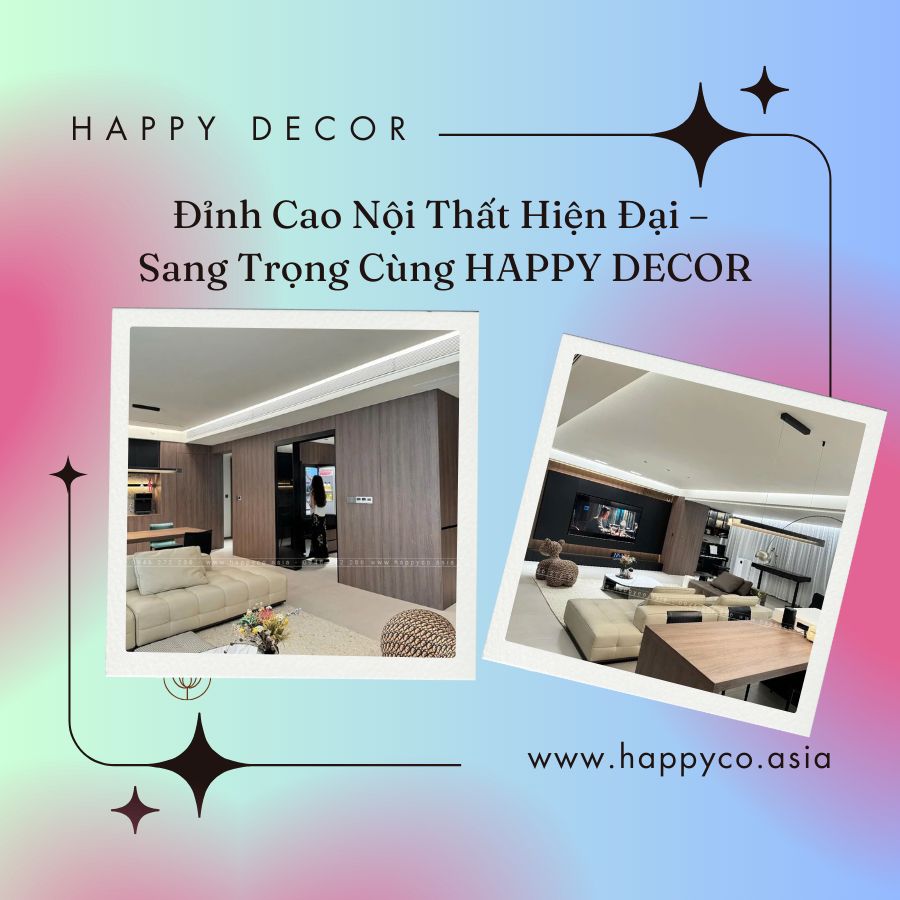 Nội thất hiện đại sang trọng do Happy Decor thiết kế và thi công